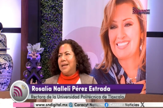 Entrevista con la rectora de la Universidad Politécnica de Tlaxcala Rosalía Pérez Estrada