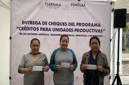 Entregó FOMTLAX apoyos del programa de “Financiamiento a Unidades Productivas”