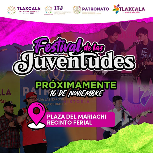 Alistan “Festival de las Juventudes 2024” en Tlaxcala, la Ferias de Ferias