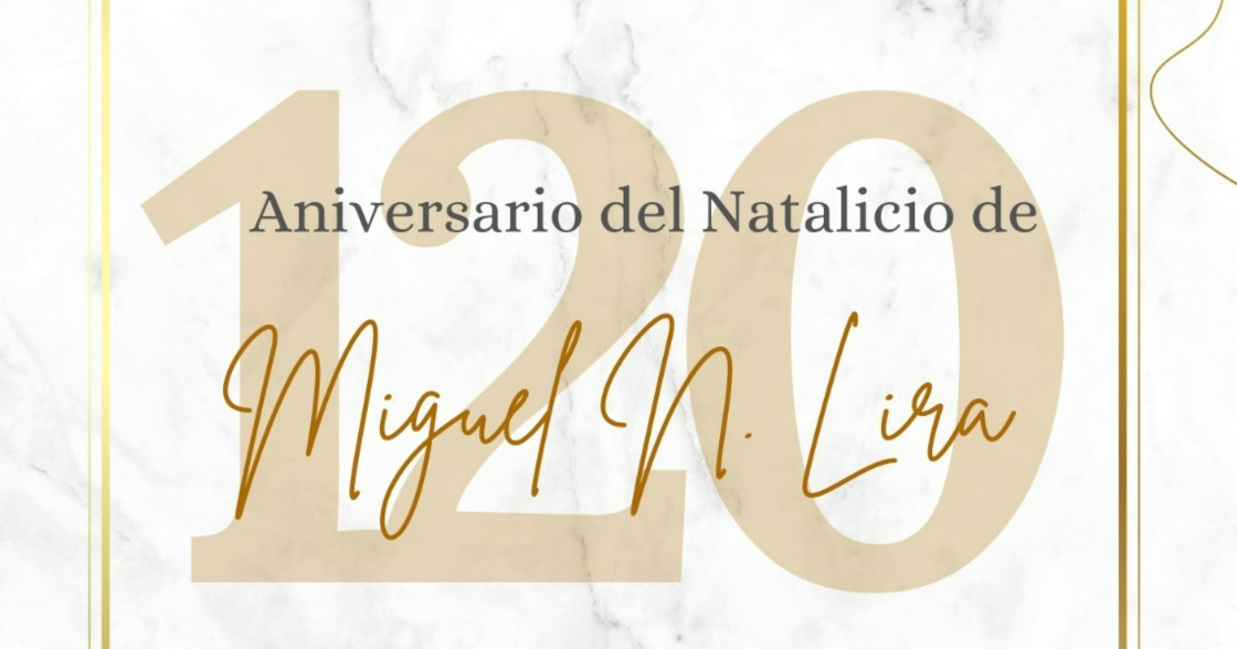 Gobierno del estado rendirá homenaje al escritor Miguel N. Lira en el 120 aniversario de su natalicio