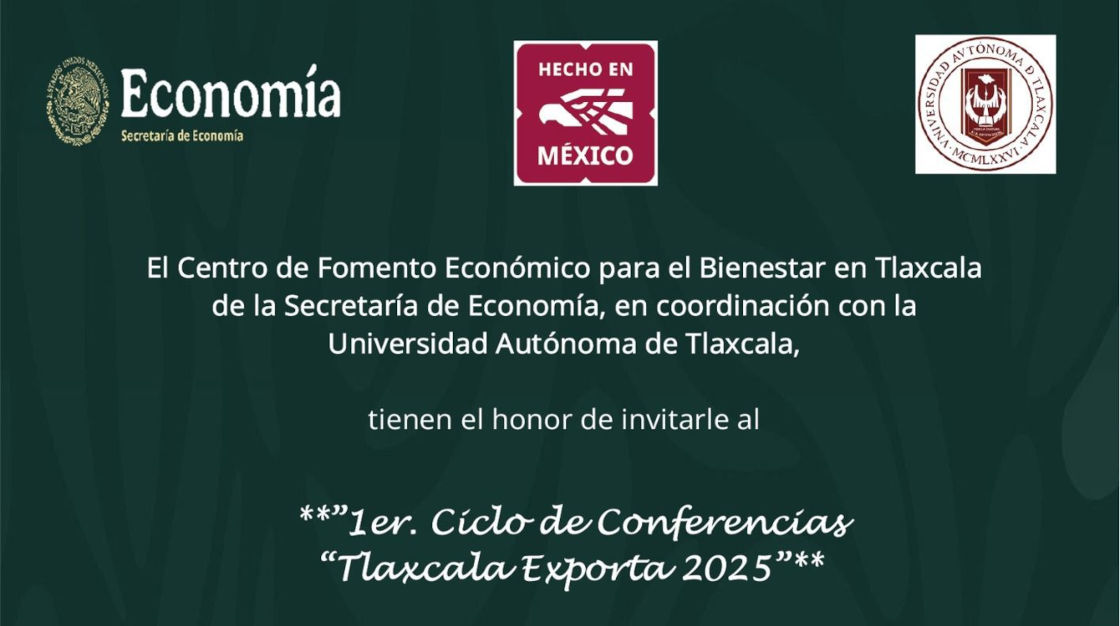 UATx en coordinación con el Centro de Fomento Económico para el Bienestar en Tlaxcala de la Secretaría de Economía, llevarán a cabo el